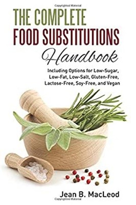 The Complete Food Substitutions Handbook : Including Entries for