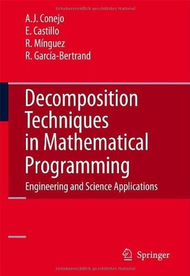 Decomposition Techniques In Mathematical Programming by Antonio Conejo