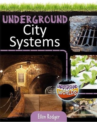 Ellen Rodger Underground City Systems (Paperback) Underground Worlds (UK IMPORT)