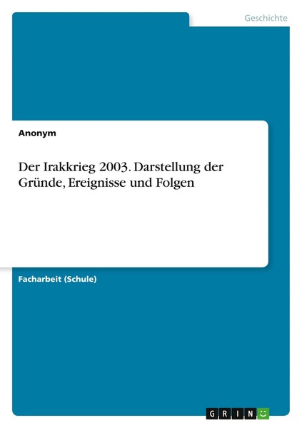 Der Irakkrieg 2003. Darstellung Der GrüNde, Ereignisse Und Folgen Anonymous Buch-image