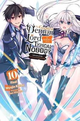 The Greatest Demon Lord Is Reborn as a Typical Nobody, Vol. 10 (light novel): Vo