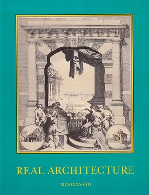 REAL ARCHITECTURE : AN EXHIBITION OF CLASSICAL BUILDINGS BY THE NEW GENERATION O