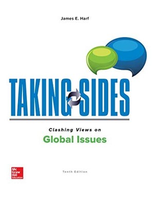 TAKING SIDES: CLASHING VIEWS ON GLOBAL ISSUES By Harf Associate Vice President