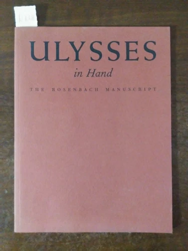 Ulysses in hand  the Rosenback Manuscrpt - Michael J. Barsanti