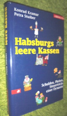 Konrad Kramar: Habsburgs leere Kassen, Sissi, Kaiser Franz Joseph, Sisi TOP!