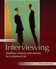 Interviewing : Speaking, Listening, and Learn...