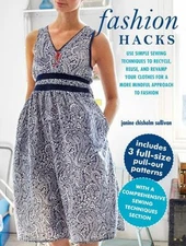 Fashion Hacks : Use Simple Sewing Techniques to Recycle, Reuse, a