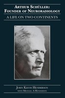Arthur SchüLler Founder Of Neuroradiology: A Life On Two Continents Taschenbuch