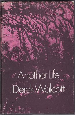 Another Life by Derek Walcott - First English Edition - 1973 - St Lucia - Scarce