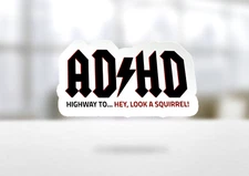 ADHD Highway to Hey Look a Squirrel Vinyl Sticker, Neurodiversity