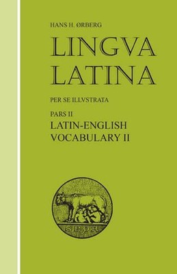Lingua Latina - Latin-English Vocabulary II: Roma Aeterna by Hans H. rberg (Engl