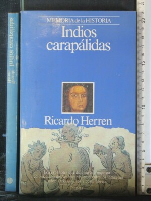 INDIOS CARAPALIDAS. Ricardo Herren. Planeta.