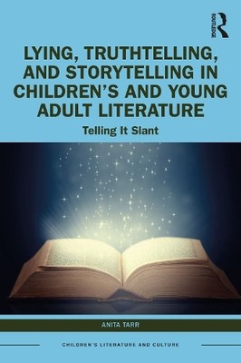 Lying, Truthtelling, and Storytelling in Childrens and Young... - 9781032532332