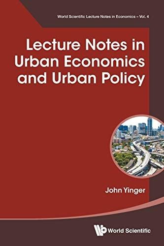 Lecture Notes In Urban Economics And Urban Policy (World (2018)