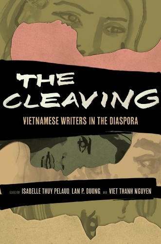 The Cleaving : Vietnamese Writers In The Diaspora Volume 8 Dr. Isabelle Thuy Pelaud - Image 3