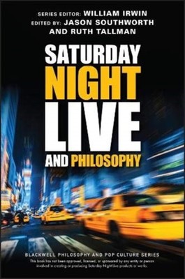 SATURDAY NIGHT LIVE AND PHILOSOPHY DEEP by IRWIN, WILLIAM Paperback Self Help