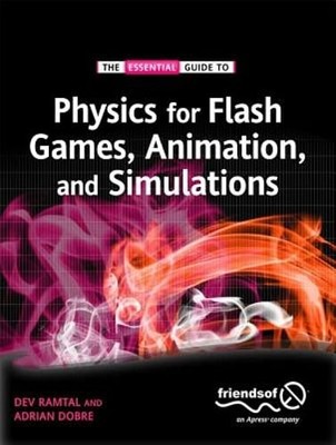 Physics for Flash Games, Animation, and Simulations by Adrian Dobre: New