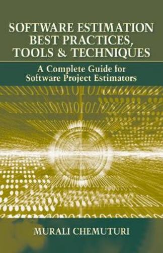 Murali Chemutur Software Estimation Best Practices, Tools, & Techniqu (Hardback)