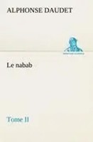 Alphonse Daudet | Le Nabab, Tome II | Taschenbuch | FranzöSisch (2012) | 200 S.