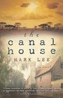 The Canal House 9780156029544 by Mark Lee Book