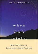 When GOD Winks: How the Power of Coincidence Guides Your Life - VERY GOOD