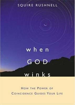 When GOD Winks: How the Power of Coincidence Guides Your Life - VERY GOOD