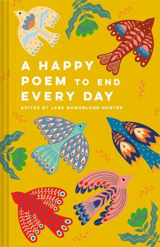 Happy Poem to End Every Day by Jane Mcmorland Hunter (2022, Hardcover)