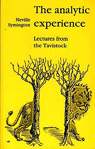 The Analytic Experience: Lectures from the Tavistock - Symington, Neville