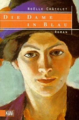 Die Dame in Blau: Roman (KiWi) Roman Chatelet, Noelle und Uli Wittmann: