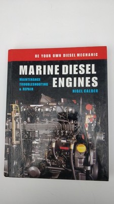 Marine diesel engines maintenance, troubleshooting and repair: Nigel Calder ed 2