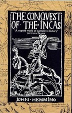 Conquest of the Incas, John Hemming