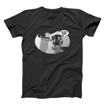 We Ain't Found Sh*T Funny  Spaceballs  Humor Black Basic Men's T-Shirt