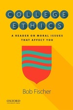 College Ethics: A Reader on Moral Issues That...