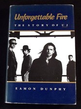 Unforgettable Fire - The Story Of U2 : Eamon Dunphy UK Hardback 1st Ed. 1987