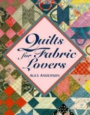 Quilts for Fabric Lovers by 