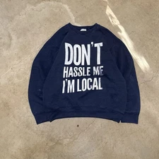 Vintage Wilson Sweatshirt “Don’t Hassle Me I’m Local” Graphic Men’s Medium