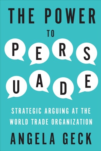 the Power to Persuade: Strategic Arguing at the World Trade Organization Geck - Picture 1 of 1