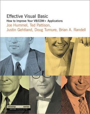EFFECTIVE VISUAL BASIC: HOW TO IMPROVE YOUR VB/COM+ By Joe Hummel & Ted Pattison