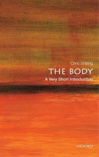 Chris Shilling The Body: A Very Short Introduction (Tascabile)