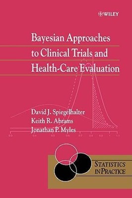 Bayesian Approaches to Clinical Trials and Health-Care Evaluation - VERY GOOD