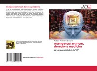 Inteligencia Artificial, Derecho Y Medicina La Transversalidad De La Ia Cangemi