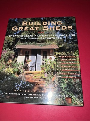 Building Great Sheds: Creative Ideas & Easy Instructions for Simple Structures