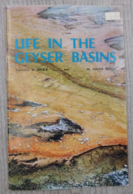#ad Vintage Life in the Geyser Basins Thomas L. Brock 1971 Yellowstone Travel Book $8.53