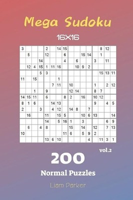 Liam Parker Mega Sudoku 16x16 - 200 Normal Puzzles vol (Taschenbuch) (US IMPORT)