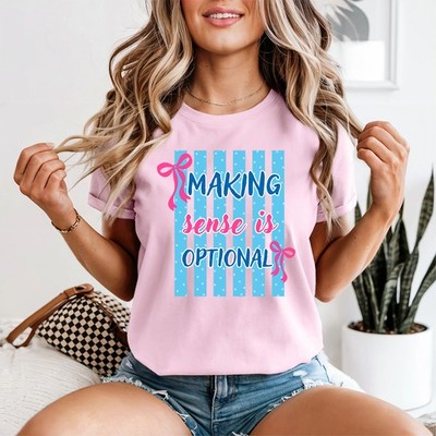 Making Sense Is Optional Damen T-Shirt Sarkastisch Kokett Geschenk für Sie