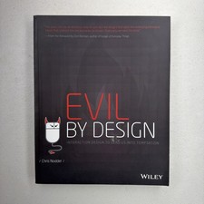 Evil by Design: Interaction Design to Lead us...