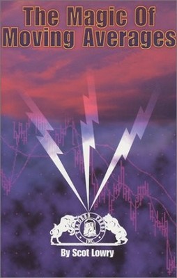 MAGIC OF MOVING AVERAGES By Scot Lowry *Excellent Condition*