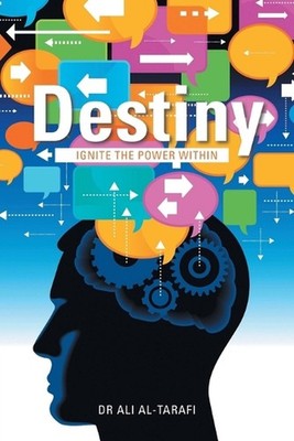 Destiny: Ignite the power within by Dr Ali Al-Tarafi Paperback Book