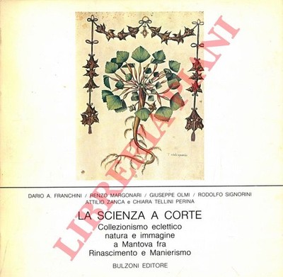 FRANCHINI Dario A. - MARGONARI Renzo - OLMI Giuseppe - La scienza a corte. Coll