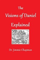 THE Visions OF Daniel Explained Jimmie Chapman Taschenbuch Englisch 2017